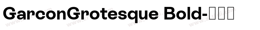 GarconGrotesque Bold字体转换 GarconGrotesque Bold字体转换